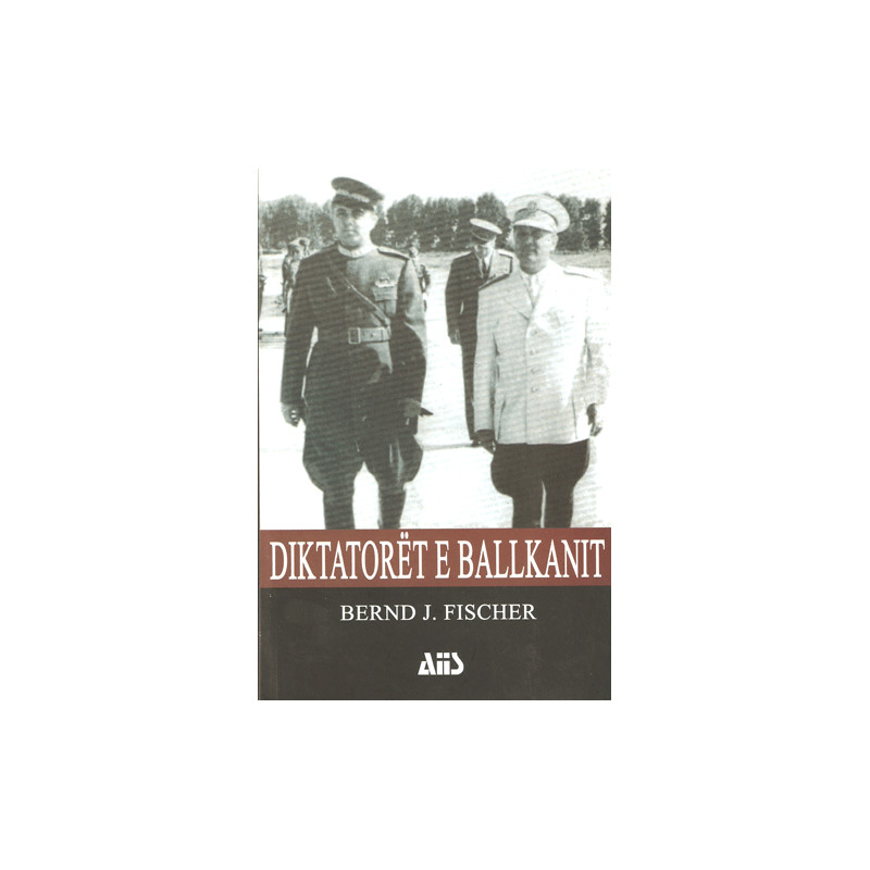 Diktatoret e Ballkanit, Bernd J. Fischer