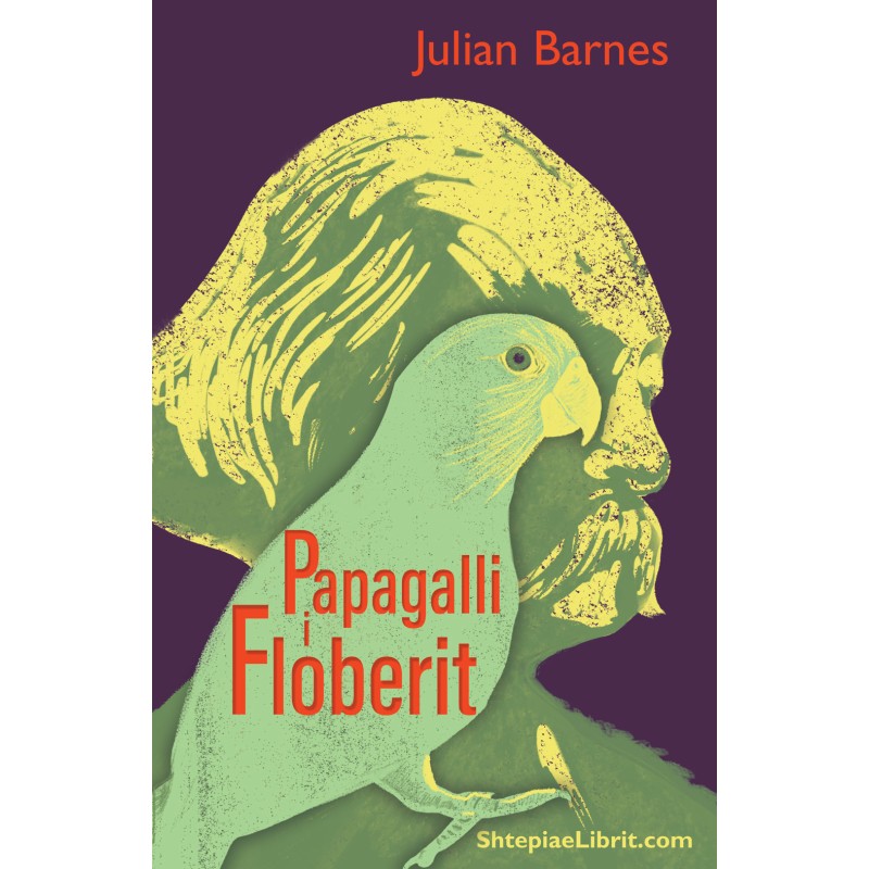 Papagalli i Floberit, Julian Barnes Papagalli i Floberit, Julian Barnes