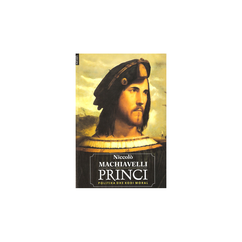 Princi - Politika dhe kodi moral, Niccolo Machiavelli
