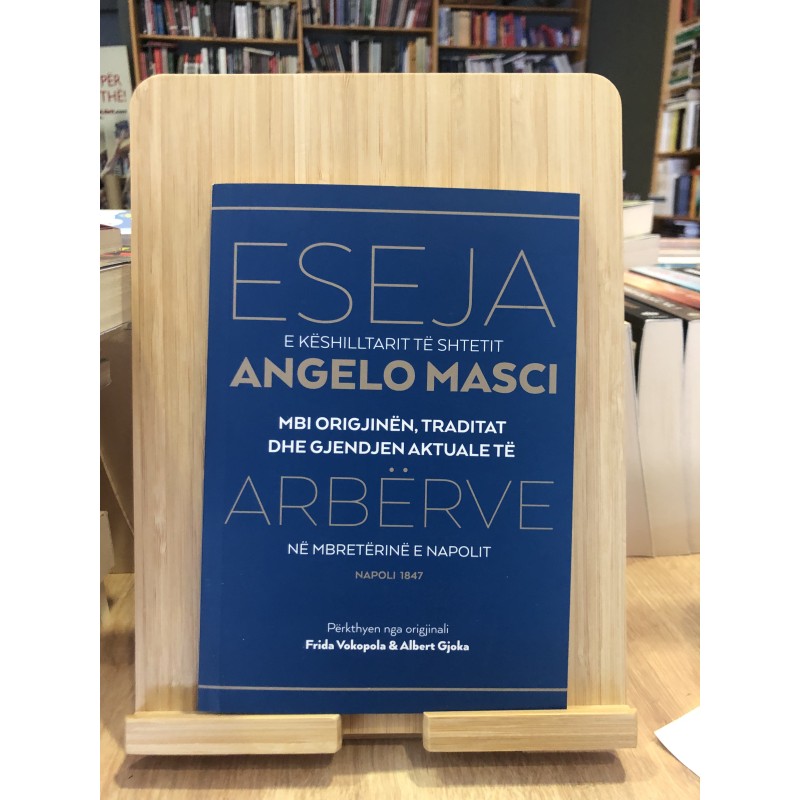 Eseja e Këshilltarit të shtetit Angelo Masci mbi origjinën, traditat dhe gjendjen aktuale të Arbervë në mbretërinë e Napolit