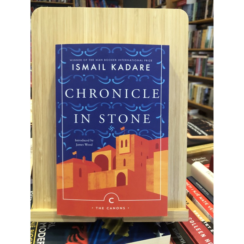 Chronicle in Stone, Ismail Kadare