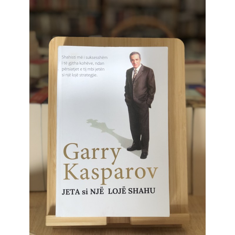 Jeta si një lojë shahu, Garry Kasparov