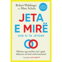 Jeta e mirë dhe si ta jetosh, Robert Waldinger, Marc Schulz