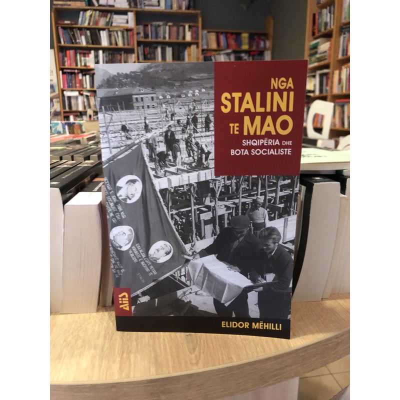 Nga Stalini te Mao, Shqipëria dhe Bota Socialiste, Elidor Mehilli
