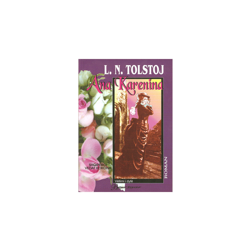Ana Karenina, vellimi i dyte, L.Tolstoj, shqiperoi Vedat Kokona