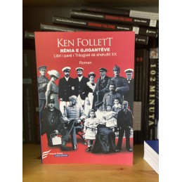 Rënia e gjigantëve – Libri i parë i trilogjisë së shekullit XX, Ken Follett