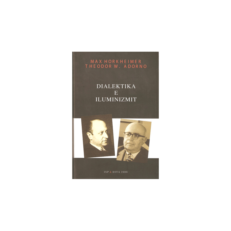 Dialektika e iluminizmit, Max Hork Heimer, Theodor W. Adorno Dialektika e iluminizmit, Max Hork Heimer, Theodor W. Adorno