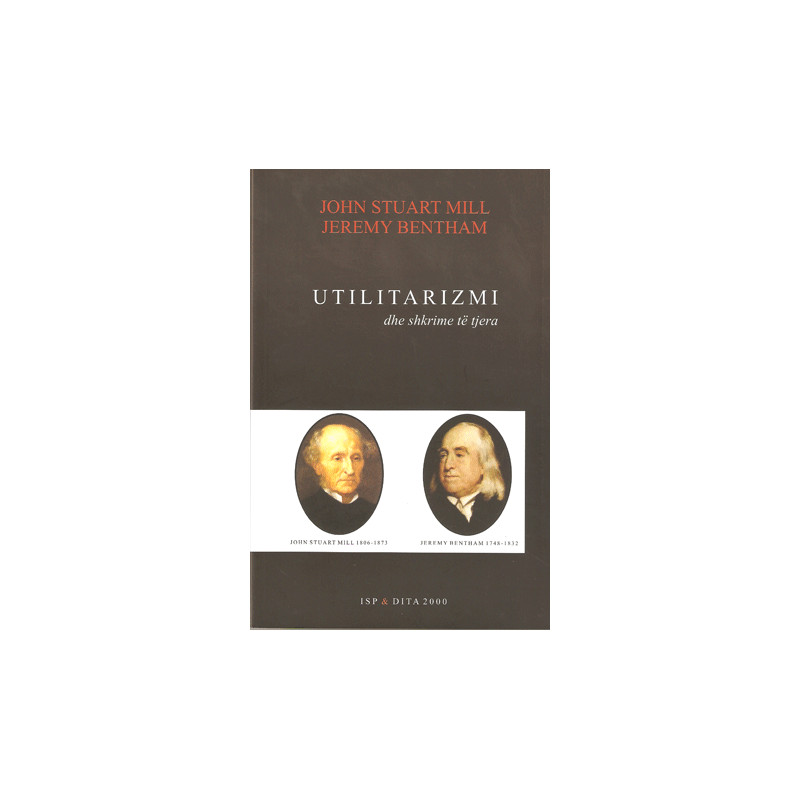 Utilitarizmi, John Stuart Mill, Jeremy Bentham