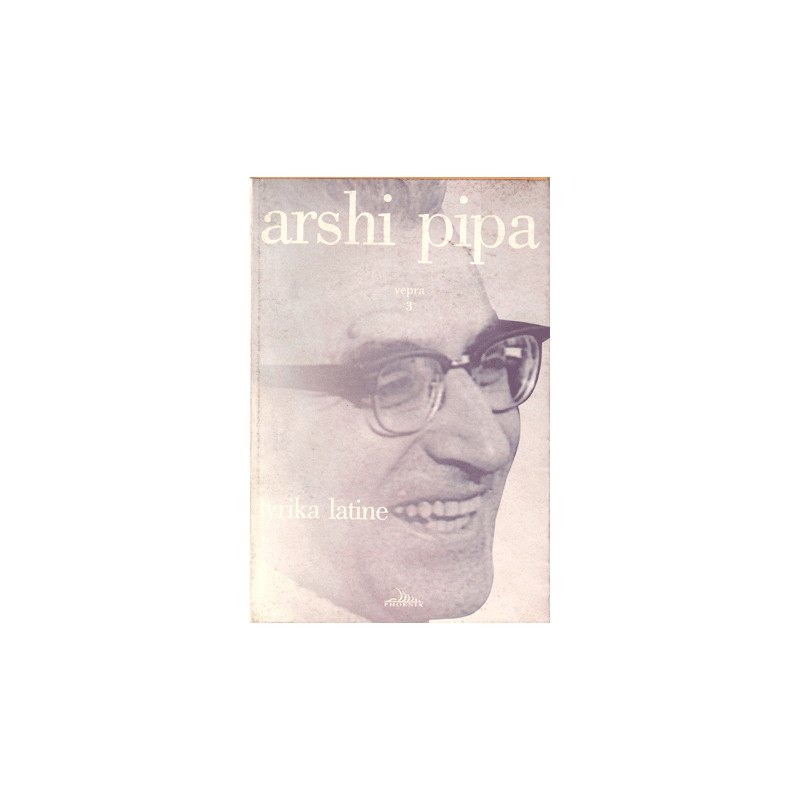 Arshi Pipa, vepra 3, Lyrika latine