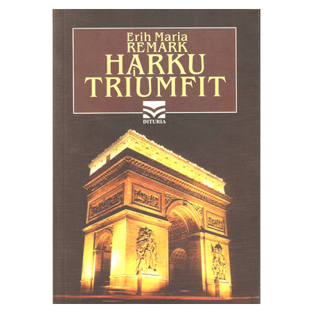 Harku i triumfit, Erih Maria Remark