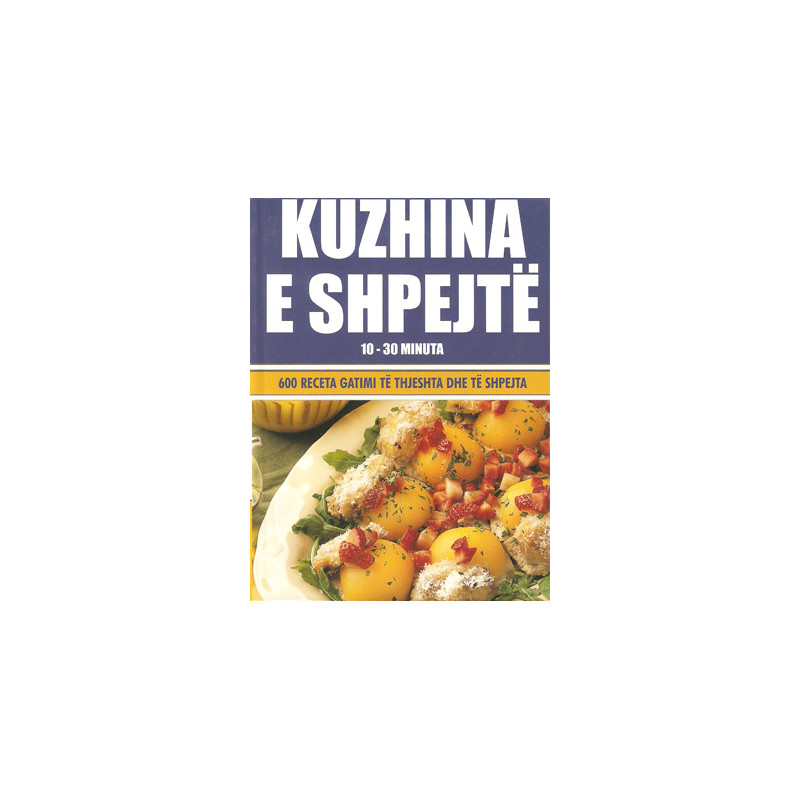 Kuzhina e shpejte. 600 receta gatimi ne shqip
