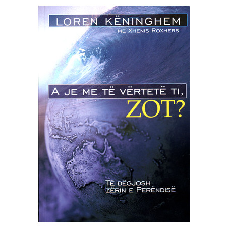 A je me te vertete ti, o Zot? Loren Keninghem