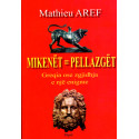 Mikenët - Pellazgët: Greqia ose zgjidhja e një enigme, Mathieu Aref