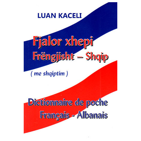 Fjalor xhepi frengjisht - shqip (me shqiptim), Luan Kaceli