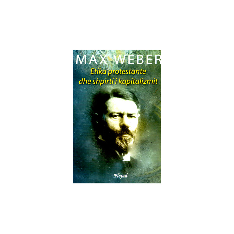 Etika protestante dhe shpirti i kapitalizmit, Max Weber