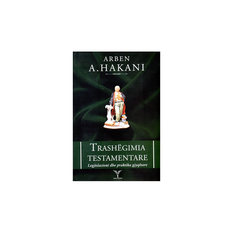 Trashegimia testamentare, Arben Hakani Trashegimia testamentare, Arben Hakani
