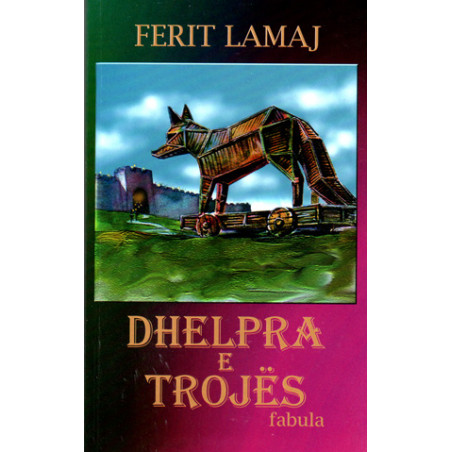 Dhelpra e Trojes, Ferit Lamaj