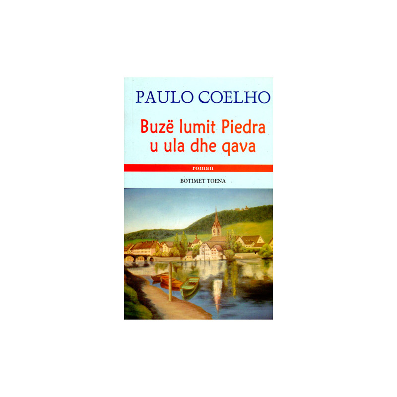 Buze lumit Piedra u ula dhe qava, Paulo Coelho Buze lumit Piedra u ula dhe qava, Paulo Coelho