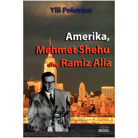 Amerika, Mehmet Shehu dhe Ramiz Alia, Ylli Polovina