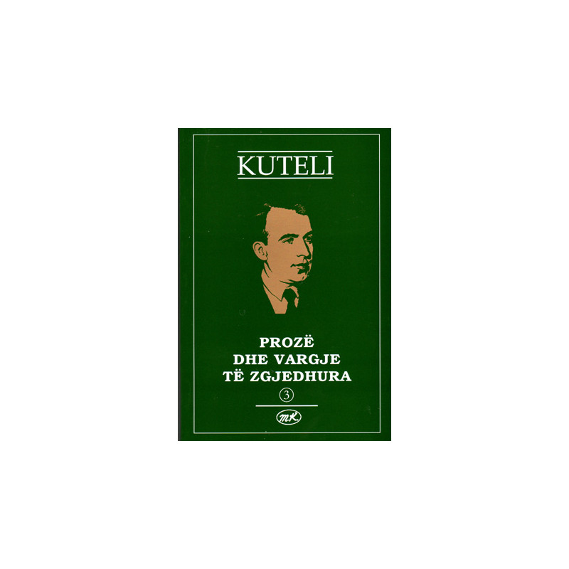 Proze dhe vargje te zgjedhura 3, Mitrush Kuteli Proze dhe vargje te zgjedhura 3, Mitrush Kuteli