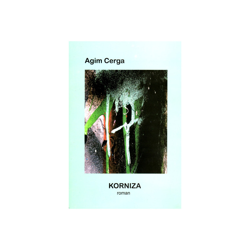 Korniza, Agim Cerga Korniza, Agim Cerga