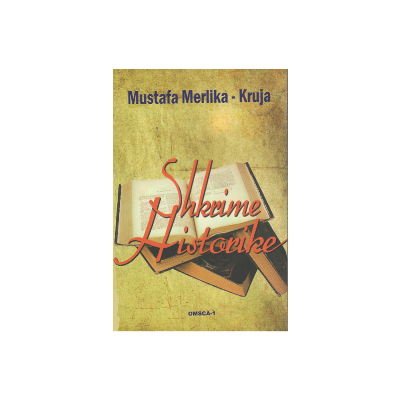 Shkrime historike, Mustafa Merlika Kruja Shkrime historike, Mustafa Merlika Kruja