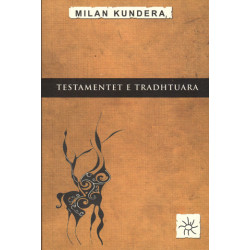 Testamentet e tradhtuara, Milan Kundera