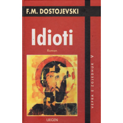Idioti, Fjodor Mihajllovic Dostojevski