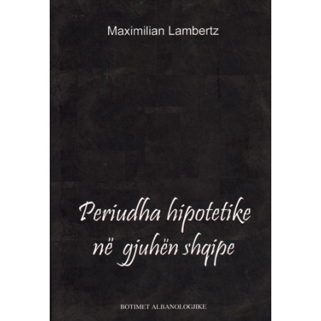 Periudha hipotetike ne gjuhen shqipe, Maximilian Lambertz