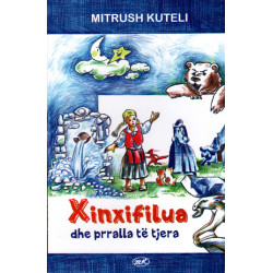 Xinxifilua dhe prralla te tjera, Mitrush Kuteli