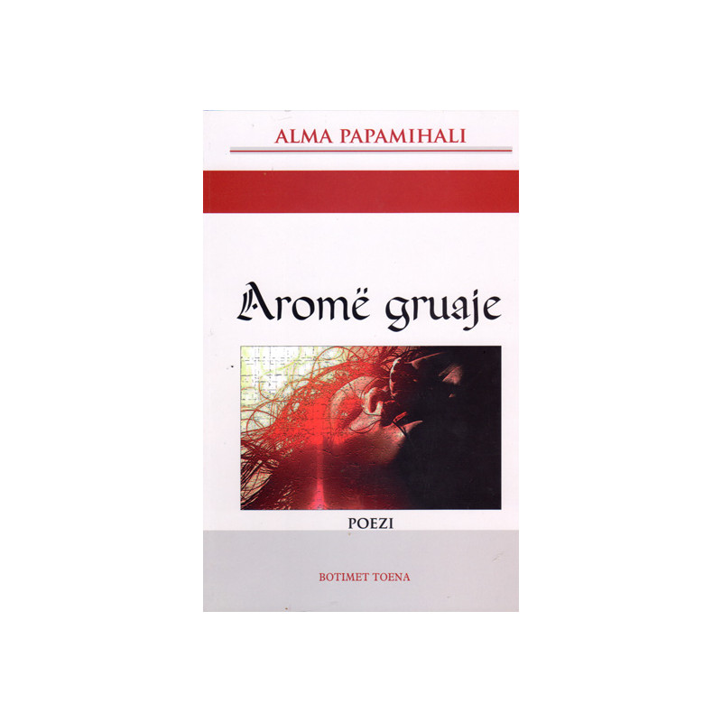 Arome gruaje, Alma Papamihali