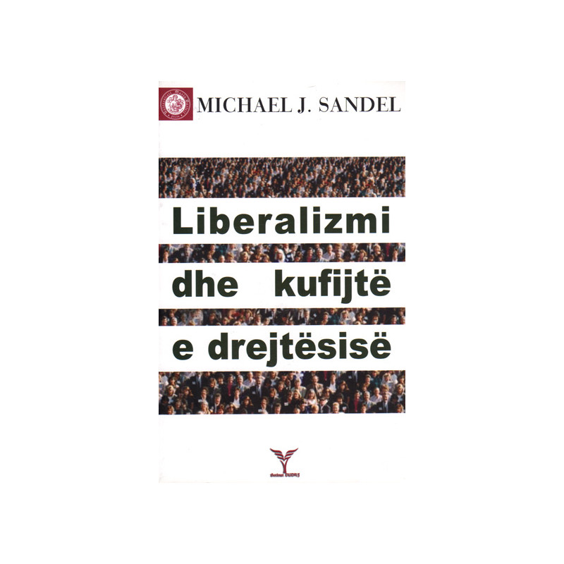 Liberalizmi dhe kufijte e drejtesise, Michael J. Sandel