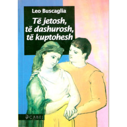 Te jetosh, te dashurosh, te kuptohesh, Leo Buscaglia