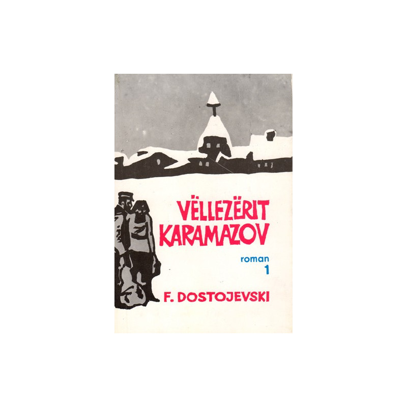 Vellezerit Karamazov, vol 1, Fjodor Dostojevski