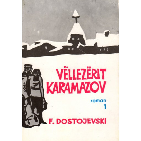 Vellezerit Karamazov, vol 1, Fjodor Dostojevski