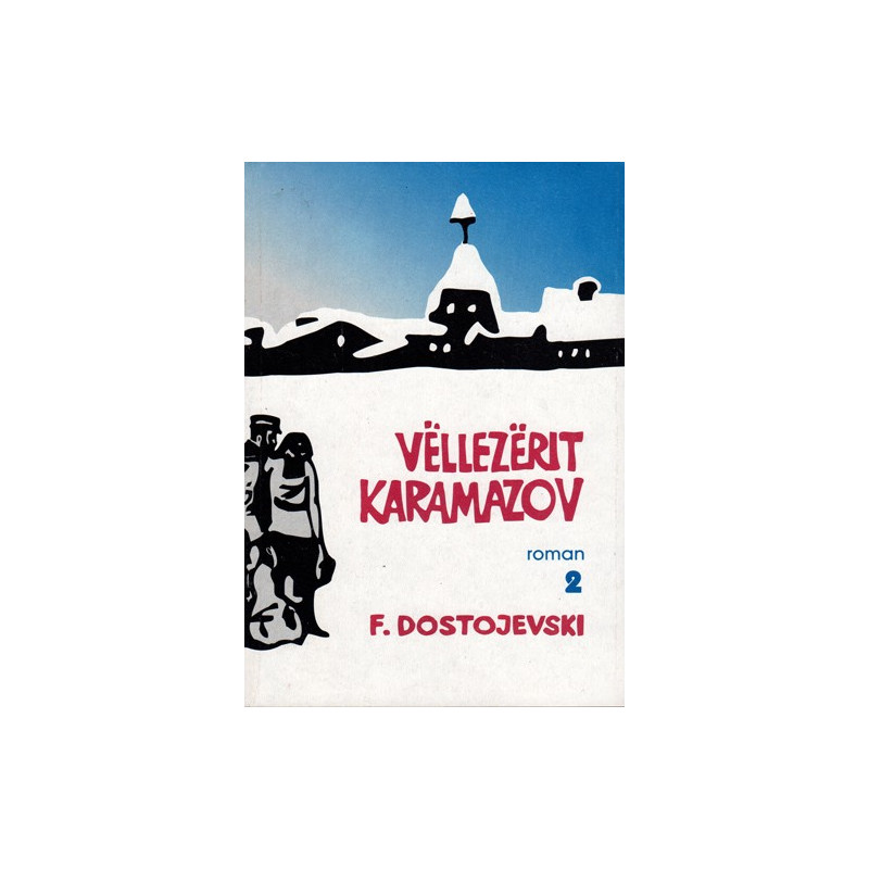 Vellezerit Karamazov, vol 2, Fjodor Dostojevski Vellezerit Karamazov, vol 2, Fjodor Dostojevski