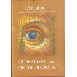 Orthodoksia dhe Globalizimi, Anastasi