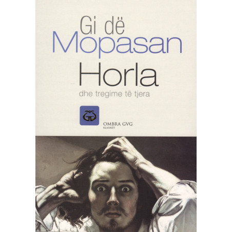 Horla dhe tregime te tjera, Gi de Mopasan
