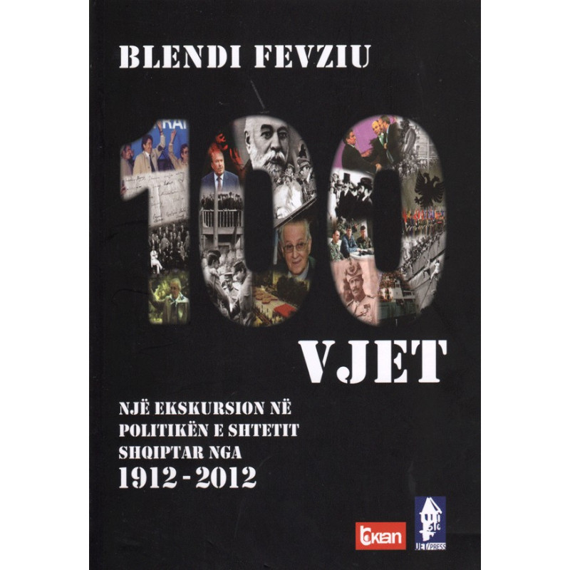 100 vjet pavarësi, një ekskursion në politikën e shtetit shqiptar nga 1912 – 2012, Blendi Fevziu