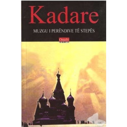 Muzgu i perëndive të stepës, Ismail Kadare
