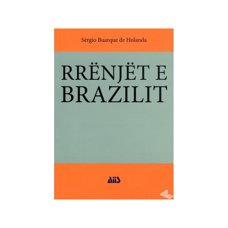 Rrenjet e Brazilit, Sergio Buarque de Holanda