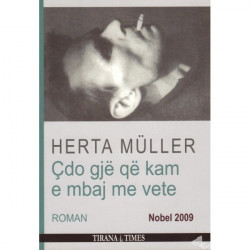 Cdo gje qe kam e mbaj me vete, Herta Muller