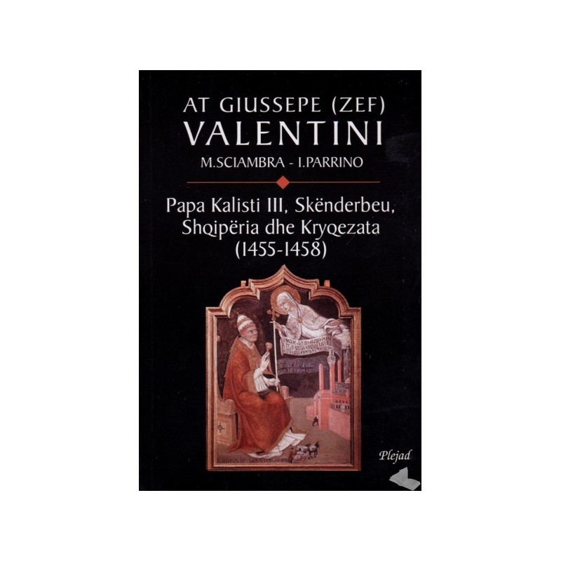 Papa Kalisti lll, Skenderbeu, Shqiperia dhe kryqezata, Giussepe Valentini