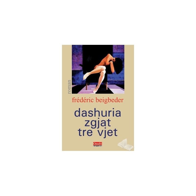 dashuria zgjat tre vjet, frederik beigbeder