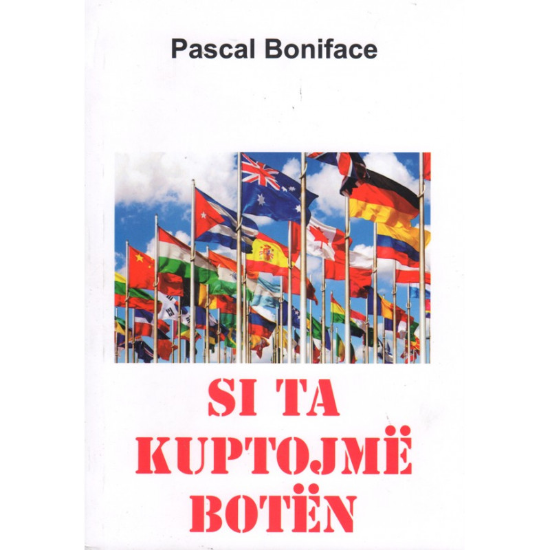 Si ta kuptojmë boten, Pascal Boniface
