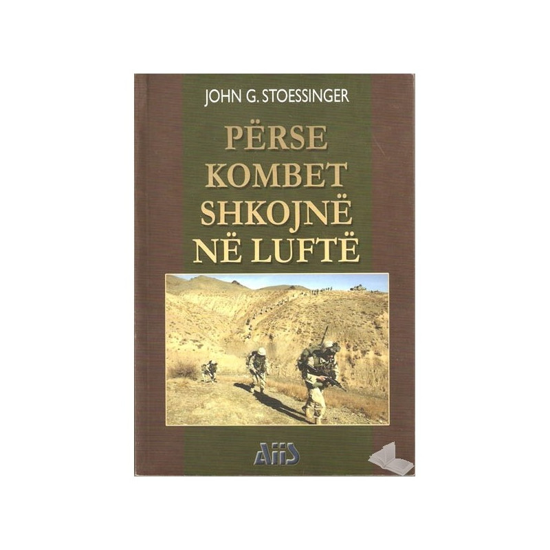 Perse kombet shkojne ne lufte, John G.Stoessinger Perse kombet shkojne ne lufte, John G.Stoessinger