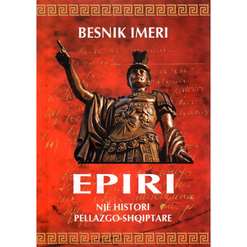 Epiri, nje histori pellazgo - shqiptare, Besnik Imeri