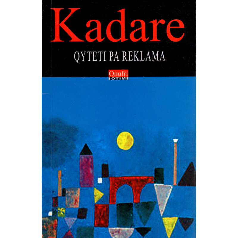 Qyteti pa reklama, Ismail Kadare