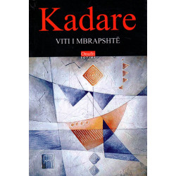 Viti i mbrapshtë, Ismail Kadare