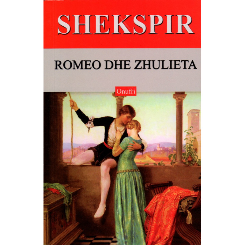 Romeo dhe Zhulieta, Uiliam Shekspir